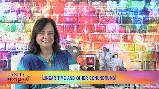 Linear time and other conundrums  Anita Moorjani  Speaker amp Best Selling Author [upl. by Einnil]