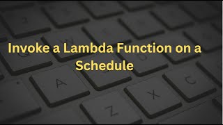 AWS  063  Invoke AWS Lambda On a EventBridge Schedule [upl. by Nnylharas]