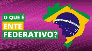 O que é ente federativo A Constituição Federal de 88 diz [upl. by Claribel488]