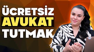 ADLİ YARDIM TALEBİ  ÜCRETSİZ AVUKAT NASIL TUTULUR [upl. by Stearns]