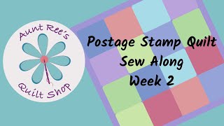 Postage Stamp Quilt Sew Along Week 2 [upl. by Wolford949]