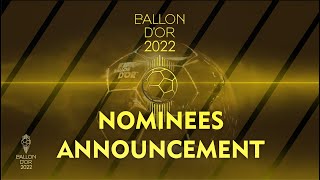 BALLON DOR 2022  OFFICIAL NOMINEES ANNOUNCEMENT  VERY SURPRISING NO MESSI [upl. by Annauqahs]