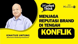 Pentingnya Menjaga Reputasi Brand Di Tengah Konflik  Market Think 89 [upl. by Iknarf]