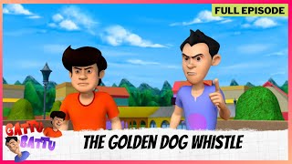 Gattu Battu  Full Episode  The Golden Dog Whistle [upl. by Joell]