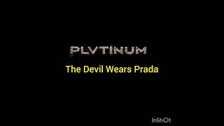 PLVTINUM Shaker amp Vana  THE DEVIL WEARS PRADA [upl. by Bibbye]