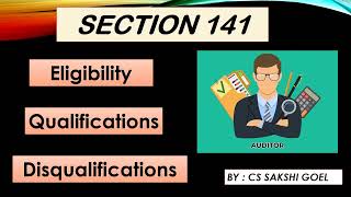 ELIGIBILITY  QUALIFIACTIONS AND DISQUALIFICATIONS OF AUDITOR SECTION 141 OF COMPANIES ACT 2013 [upl. by Giverin]