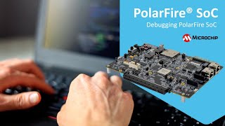 Debugging PolarFire® SoC  Identify RTL Debugger [upl. by Segal]