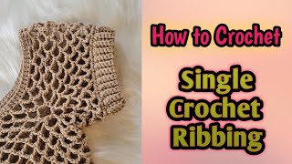 How to Crochet RibbingSingle Crochet Ribbing [upl. by Jerrol]