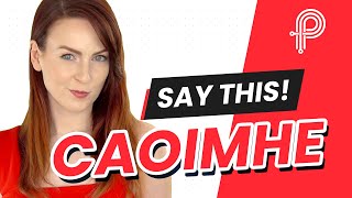 How to Pronounce Caoimhe The Right Way [upl. by Aidile]