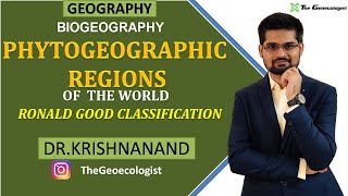 Phytogeographic Regions of the World  Ronald Good Classification Biogeography  Dr Krishnanand [upl. by Einreb]