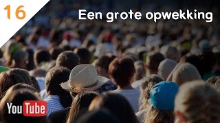 ZIE IK KOM SPOEDIG 16  Openbaring 7917  Een grote opwekking [upl. by Archer742]