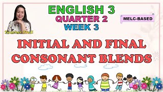 ENGLISH 3  QUARTER 2 WEEK 3  INITIAL AND FINAL CONSONANT BLENDS  MELCBASED [upl. by Nivlem]