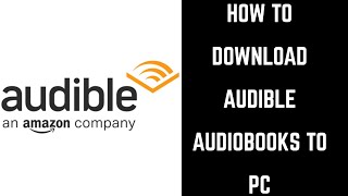 How to Download Audible Books to PC [upl. by Tamberg64]