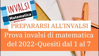 INVALSI MATEMATICA  5° SUPERIORE  ANNO 2022  Quesiti da 1 a 7 [upl. by Tezile]