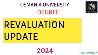 REVALUATION RESULTS UPDATE  OSMANIA UNIVERSITY  DEGREE  2024  shivanipallela [upl. by Alvinia176]