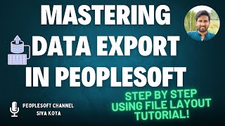 Mastering Data Export in PeopleSoft Application using File Layout Step by Step Tutorial  Siva Koya [upl. by Odnaloy]