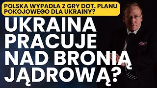 918 Ukraina pracuje nad bronią jądrową  Polska wyeliminowana z gry o plan pokojowy dla Ukrainy [upl. by Agle]