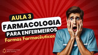 Farmacologia Aplicada á Enfermagem  Aula 3 Formas Farmacêuticas [upl. by Kyle753]