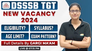 DSSSB TGT New Vacancy 2024  4784 Posts Eligibility Syllabus TGT PGT Full Details By Gargi Maam [upl. by Llerrac]