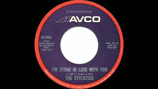 The Stylistics I’m Stone In Love With You 1972 [upl. by Ydasahc234]