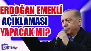 Erdoğan EMEKLİ Açıklaması Yapacak mı [upl. by Dlorah31]