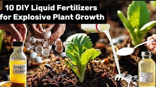 10 DIY Liquid Fertilizers for Explosive Plant Growth [upl. by Nettie]