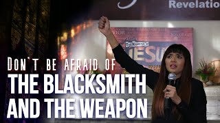 Dont Be Afraid Of The Blacksmith amp The Weapon  Pastor Susannah Edward [upl. by Marielle]