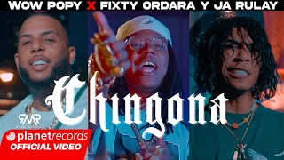 WOW POPY ❌ FIXTY ORDARA Y JA RULAY  CHINGONA Prod by Dj Cham Video by YOA N DANY ❌ NAN Repaton [upl. by Yuille427]