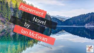 Atonement Novel by Ian McEwan l Books Still Alive [upl. by Prissie]