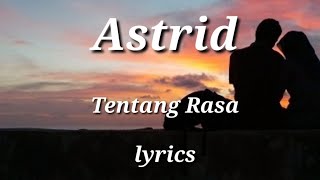 Astrid  Tentang Rasa official lyric [upl. by Chirlin459]