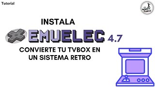 Tu propio sistema retro para tvbox con Emuelec 47  Tutorial Amlogic [upl. by Godiva283]