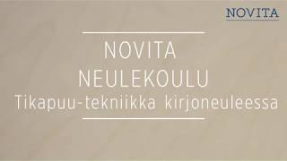 Novita tikapuutekniikka kirjoneuleessa [upl. by Dulciana287]