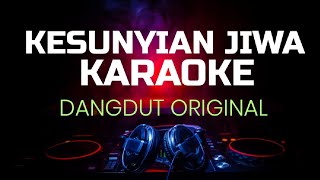 KESUNYIAN JIWA KARAOKE NADA COWOK CEWEK DANGDUT ORIGINAL [upl. by Mahla450]