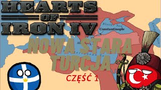 Nowa stara Turcja  Hearts of Iron IV Imperium Osmańskie Część 1 [upl. by Gib]