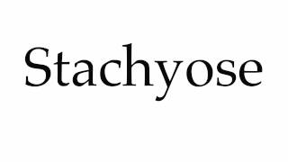 How to Pronounce Stachyose [upl. by Dev]