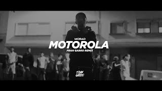 Morad  Motorola Remix  Fran Garro [upl. by Aibara]