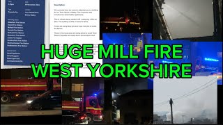 HUGE MILL FIRE WEST YORKSHIRE CHECK DESPCRIPTION [upl. by Kusin]