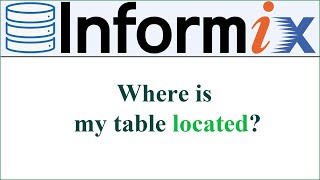 INFORMIX DATABASE  Where is my table located Voiceless [upl. by Nref]