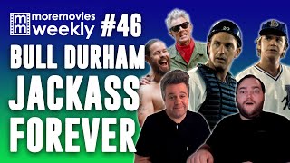 Bull Durham and Jackass Forever  More Movies Weekly 46 Movie Reviews and Opinions [upl. by Ora]