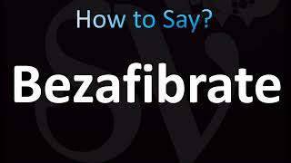 How to Pronounce Bezafibrate CORRECTLY [upl. by Tommie668]