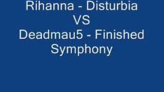 Deadmau5  Finished Symphony Vs Rihanna Disturbia Bootleg [upl. by Naicul]