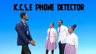 KCSE Phone Detectors 😬😪😂 [upl. by Vowel]