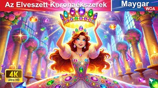 Az Elveszett Koronaékszerek 👸👑 Magyar Tündérmesék 🌛 WOA Magyar Tündérmesék [upl. by Arvin]