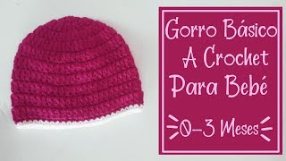 GORRO BÁSICO A CROCHET PARA BEBE  03 MESES  Crochet Anaid [upl. by Oirobil]