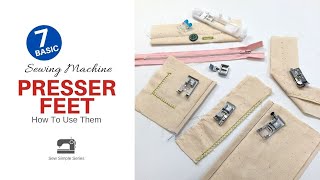 7 Basic Sewing Machine Presser Feet and How To Use Them [upl. by Ware173]