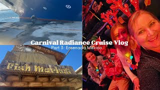 CARNIVAL RADIANCE CRUISE VLOG PART 3 ENSENADA MEXICO  DECEMBER 2023 [upl. by Asilanom]