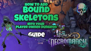 How to add Bound Skeletons into your Player Owned Dungeon  Necromancy  Runescape 3 [upl. by Nac]