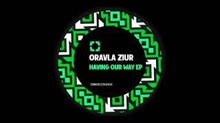 Oravla Ziur  Having Our Way Original Mix SK225 [upl. by Aiekal]