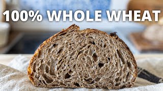 The Perfect Whole Wheat Sourdough Bread  Full Masterclass [upl. by Jecho605]