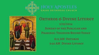 Holy Apostles Greek Orthodox Church  2252024  Sunday of the Publican and Pharisee [upl. by Eneja]